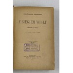 Chrząszczewska Jadwiga, Warnkówna Jadwiga, Z biegiem Wisły. Obrazki z kraju z 200 rysunkami i 2 mapami