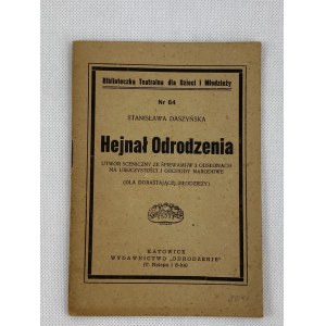 Daszyńska Stanisława, Hejnał odrodzenia. Utwór sceniczny ze śpiewami w 3 odsłonach na uroczystości i obchody narodowe