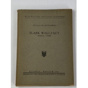 Hierowski Zdzisław, Śląsk walczący. Poezja i pieśń