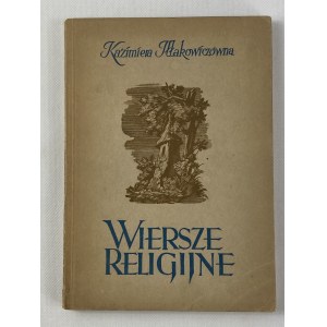 Iłłakowiczówna Kazimiera, Wiersze religijne 1912 - 1954 [wydanie I]