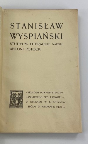 Potocki Antoni, Stanisław Wyspiański. Studyum literackie