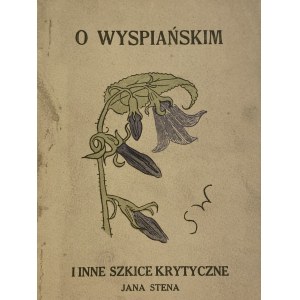 [Wyspiański] Sten Jan, O Wyspiańskim i inne szkice krytyczne