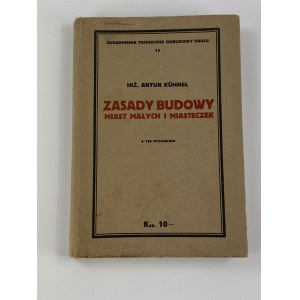 Kuhnel Artur, Zasady budowy miast małych i miasteczek z 136 rysunkami