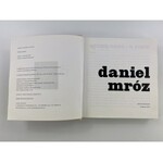 [Katalog wystawy] Daniel Mróz [ok. 300 reprodukcji]