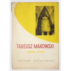[MAKOWSKI Tadeusz]. Tadeusz Makowski 1882-1932. Warszawa 1957. Państw. Instytut Sztuki. 8, s. 85, [1], tabl. 16....