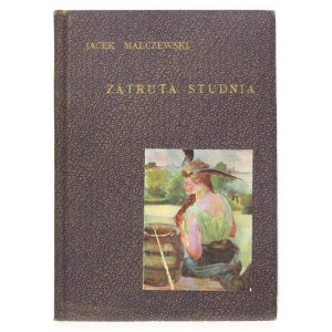 MALCZEWSKI Jacek - Zatruta studnia. Tekst Lucyana Rydla. Kraków [1906]. Salon Malarzy Polskich. 4, s. [15], tabl....
