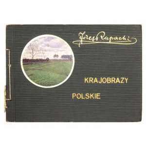 RAPACKI Józef - Krajobrazy polskie w barwnych reprodukcyach art. mal. ... Warszawa 1918....