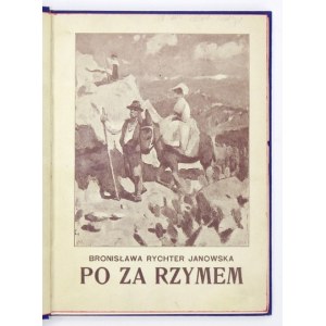 RYCHTER-JANOWSKA Bronisława - Po za Rzymem. W tekście 10 ilustracyj. Kraków 1905. Nakł. autorki. 16d, s. 114. opr....