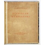 SZYDŁOWSKI T.– Stanisław Wyspiański. W oprawie Aleksandra Semkowicza.