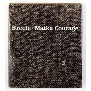 BRECHT Bertold - Matka Courage i jej dzieci. Kronika z wojny trzydziestoletniej. Ilustrował Tadeusz Kulisiewicz. Kraków ...