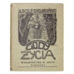 DYGASIŃSKI Adolf - Gody życia. Opowieść. Wyd. II. Warszawa 1910. Wyd. M. Arcta. 8, s. 176, tabl. 12. opr. oryg....