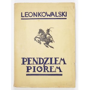 KOWALSKI L. - Pendzlem i piórem. Z drzeworytami i dedykacją autora.