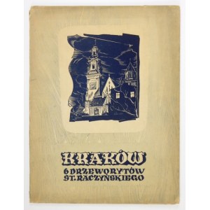 RACZYŃSKI St[anisław] - Kraków. 6 drzeworytów ... [Kraków, późne lata 40. XX w.?]. 4, tabl. 6. oryg....