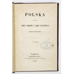 [MORZYCKI Antoni] - Polska (dawna) jako naród i jako państwo. (Dzieje początkowe). Warszawa 1858. Nakł. autora. 8,...