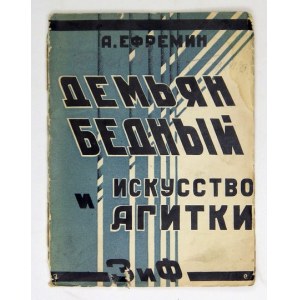 EFREMIN A[leksandr] - Demjan Bednyj i iskusstvo agitki. Moskva-Leningrad [1927]. Zemlja i Fabrika. 16d, s. 71, [1]...