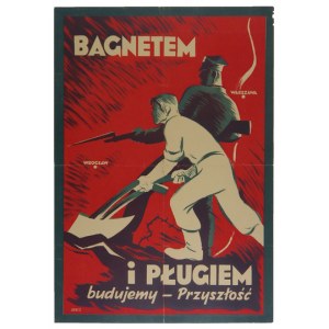 BRZESKI J. M. – BAGNETEM i pługiem budujemy - Przyszłość. [1947].