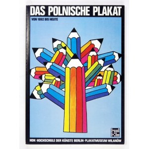 [KATALOG]. Hochschule der Künste Berlin. Das polnische Plakat von 1892 bis heute. Aus den Sammlungen des Plakatmuseums W...