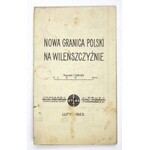 [WILEŃSZCZYZNA]. Nowa granica polski na Wileńszczyźnie. Mapa form. 33,1x31,8 na ark. 36x34,3 cm....
