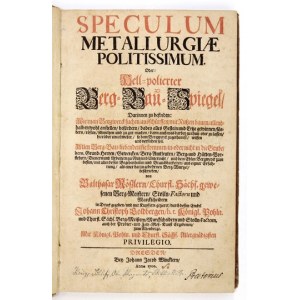 RÖSSLER Balthasar - Speculum Metallurgiae Politissimum. Oder: Hell-polierter Berg-Bau-Spiegel....