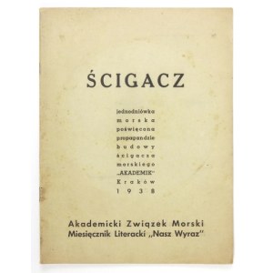 ŚCIGACZ. Jednodniówka poświęcona propagandzie budowy ścigacza morskiego Akademik....