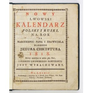 [KALENDARZ]. Nowy lwowski kalendarz polski i ruski na rok [...] 1818.