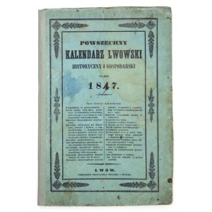 [KALENDARZ]. Powszechny kalendarz lwowski historyczny i gospodarski na rok 1847.