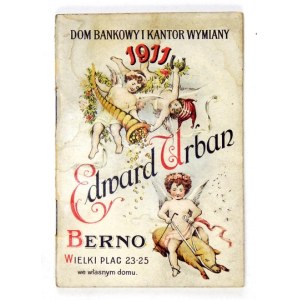 [KALENDARZ reklamowy]. Dom Bankowy i Kantor Wymiany Edward Urban, Berno. 1911.