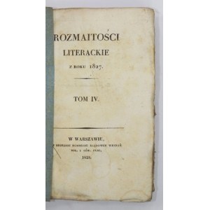 ROZMAITOŚCI Literackie za rok 1827. T. 4. 1828.