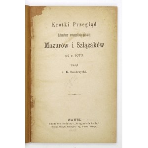 SEMBRZYCKI J[an] K[arol] - Krótki przegląd literatury ewangelicko-polskiej Mazurów i Szlązaków od r. 1670. Ułożył .....