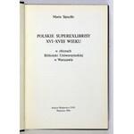 SIPAYŁŁO Maria - Polskie superexlibrisy XVI-XVIII wieku w zbiorach Biblioteki Uniwersyteckiej w Warszawie. Warszawa 1988...