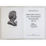 SZCZEPANIEC Józef - Drukarnia Wolna Jana Potockiego w Warszawie 1788-1792. Wrocław 1998. Uniw. Wrocławski. 8, s. 355,...