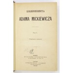 MICKIEWICZ Adam - Korespondencya Adama Mickiewicza. T. 1-2. Wyd. IV. Paryż-Lwów 1880. Księg....