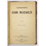 MICKIEWICZ Adam - Korespondencya Adama Mickiewicza. T. 1-2. Wyd. IV. Paryż-Lwów 1880. Księg....