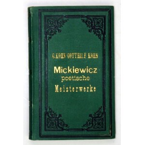 MICKIEWICZ Adam - Mickiewicz&#39; poetische Meisterwerke, übersetzt von G. Kohn (Gotthilf Kohn)....