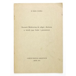 CZAPSKA Maria - Stosunek Mickiewicza do religii i Kościoła w świetle jego listów i przemówień....