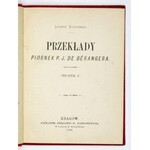 BÉRANGER J[ean] P[ierre] - Przekłady piosnek ... Zbiorek 1. Kraków 1884. Księg. K. Bartoszewicza. 16d, s. [8], 159....