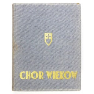 CHÓR wieków. Kochanowski, Sęp-Szarzyński, Karpiński, Mickiewicz, Słowacki, Krasiński, Norwid, Lenartowicz,...