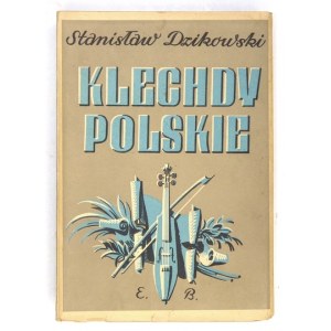 DZIKOWSKI Stanisław - Klechdy polskie. Podania, legendy, baśnie, bajki, opowieści i facecje na podstawie materiałów ludo...