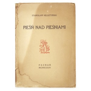 HELSZTYŃSKI Stanisław - Pieśń nad pieśniami. Przekład biblijny. Poznań 1934....