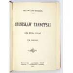 HOESICK Ferdynand - Stanisław Tarnowski. Rys życia i prac. T. 1-2. Warszawa 1906. Gebethner i Wolff. 16d, s. XII,...