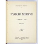HOESICK Ferdynand - Stanisław Tarnowski. Rys życia i prac. T. 1-2. Warszawa 1906. Gebethner i Wolff. 16d, s. XII,...