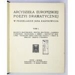 [KASPROWICZ Jan]. Arcydzieła europejskiej poezyi dramatycznej w przekładzie ... T. 1-2. Lwów 1912. Tow. Wydawnicze....