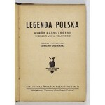JEZIERSKI Edmund - Legenda polska. Wybór baśni, legend i wierzeń ludu polskiego. Zebrał i oprac. ... Warszawa [1931]...