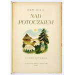 KIERST Jerzy - Nad potoczkiem. Ilustrował Jerzy Karolak. Warszawa 1954. Nasza Księgarnia. 4, s. [47]. opr. oryg....