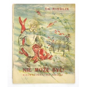 MINDLIN Em. - Nie może być. Tłumaczyła z rosyjskiego M. Herszlikowicz. Odessa 1936. Wydawnictwo Dziecięce przy K.C. L.K....