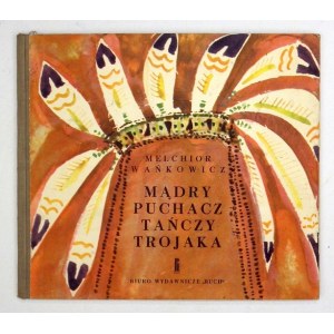 WAŃKOWICZ Melchior - Mądry puchacz tańczy trojaka. Ilustrowała Katarzyna Latałło. Warszawa 1967. Biuro Wyd. Ruch....