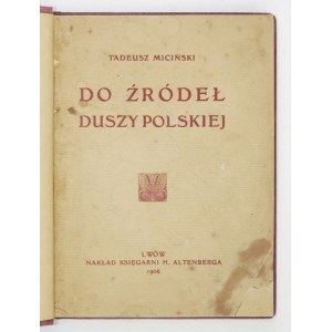 MICIŃSKI T. – Do źródeł duszy polskiej. Z podpisem własn. J. A. Herbaczewskiego.