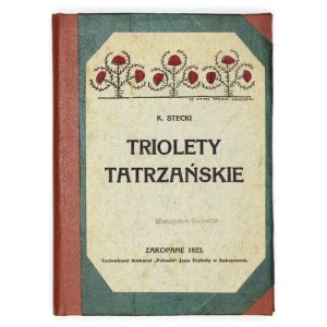 STECKI K. – Triolety tatrzańskie. Zakopane 1923. Z dedykacją autora.
