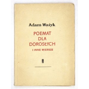 Ważyk A. – Poemat dla dorosłych i inne wiersze. Z dedykacją autora dla E. Kozikowskiego.