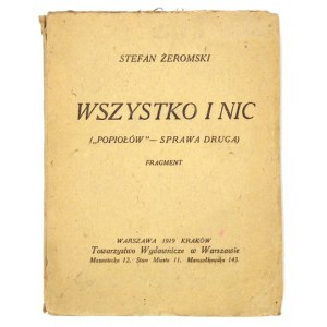 ŻEROMSKI Stanisław - Wszystko i nic. (Popiołów - sprawa druga). Fragment. Warszawa-Kraków 1919. Tow. Wydawnicze....